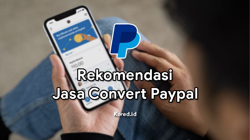 Jasa Convert PayPal: Solusi Cepat Pencairan Dana Internasional ke Rupiah – Panduan Lengkap dan Tips Memilih yang Aman